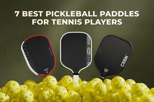 7 Best Pickleball Paddles for Tennis Players: Top Options to Make the Switch Easier