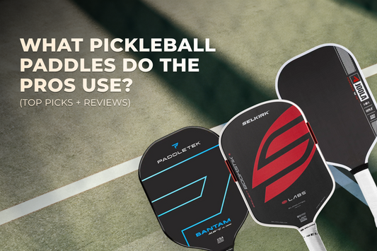 What Pickleball Paddles Do the Pros Use? (Top Picks + Reviews)