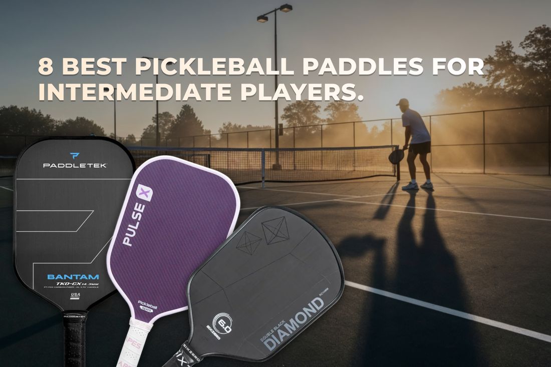 8 Best Pickleball Paddles for Intermediate Players in 2026: Buyer’s Guide