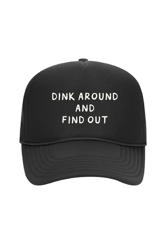 KTCHN Dink Around and Find Out black foam trucker hat
